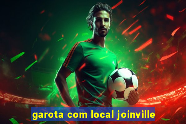 garota com local joinville